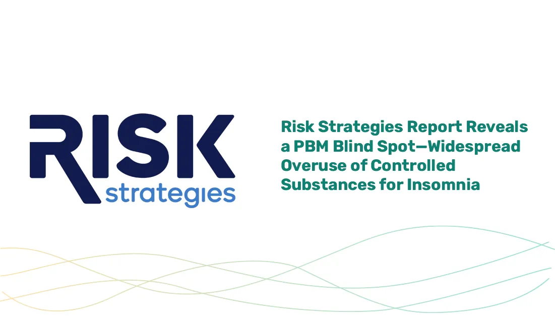 Risk Strategies Report Reveals a PBM Blind Spot—Widespread Overuse of Controlled Substances for Insomnia - Nox Health