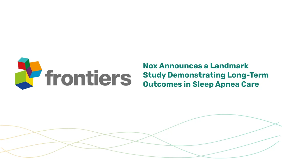 Nox Announces a Landmark Study Demonstrating Long-Term Outcomes in Sleep Apnea Care - Nox Health